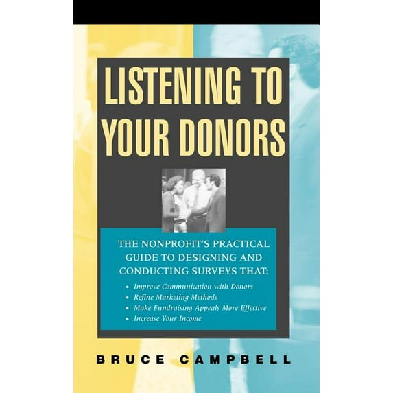 Jossey-Bass Nonprofit and Public Management Series: Listening to Your Donors (Hardcover)