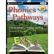 DOLORES G HISKES Jossey-Bass Teacher: Phonics Pathways: Clear Steps to Easy Reading and Perfect Spelling (Paperback)