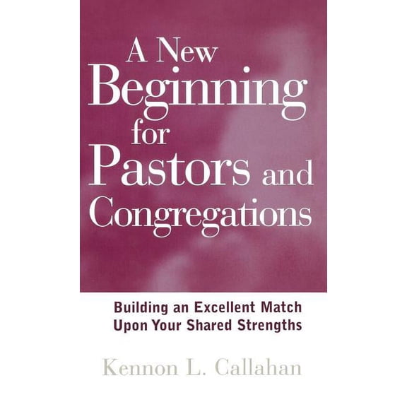 Jossey Bass Title: A New Beginning for Pastors and Congregations (Hardcover)