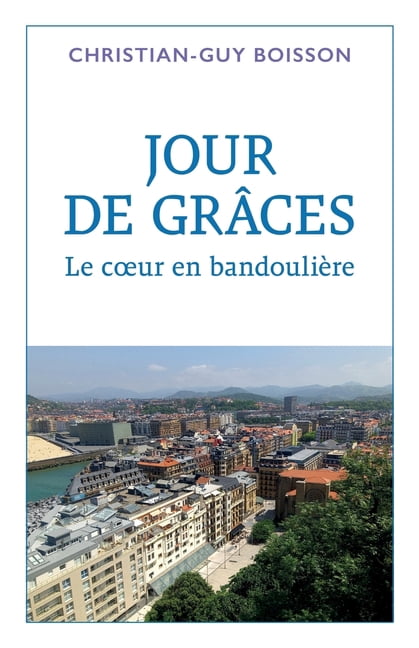 Jour de grÃ¢ces: Le coeur en bandouliÃ¨re, (Paperback)
