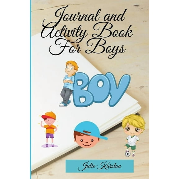 Journal and Activity Book for Boys: Activity Book for your Boy Interactive Journal and Daily Activities for Kids Journal, (Paperback)