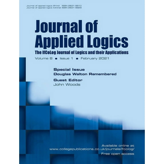 Journal of Applied Logics. The IfCoLog Journal of Logics and their Applications. Volume 8, Issue 1, February 2021. Special issue : Douglas Walton Remembered (Paperback)