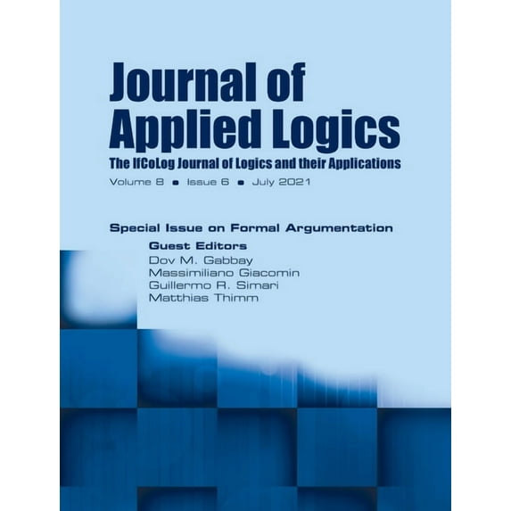 Journal of Applied Logics - The IfCoLog Journal of Logics and their Applications: Volume 8, Issue 6, July 2021. Special Issue on Formal Argumentation: Volume 8, Issue 6, July 2021. : Volume 8, Issue 6