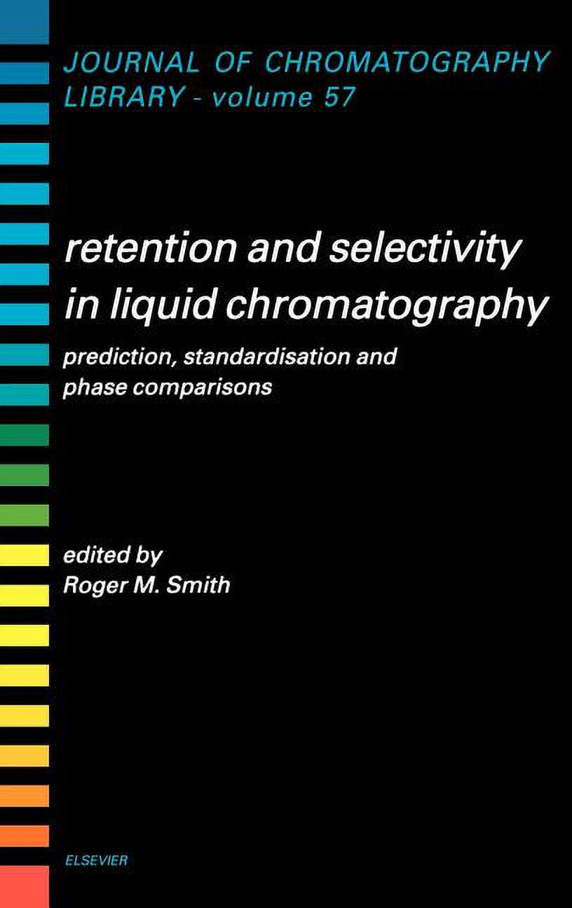 Journal of Chromatography Library Retention and Selectivity in Liquid