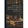 thumbnail image 1 of Journal Des Arrêts Et Arrêtés Du Parlement De Provence... (Paperback), 1 of 1