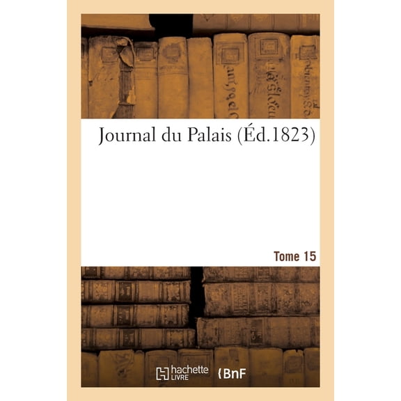 Journal Du Palais. Tome 15 (Paperback)
