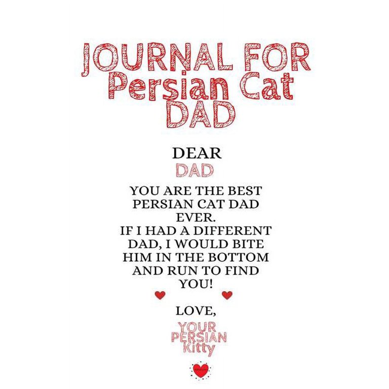 Journal For Persian Cat Dad : Funny Kitty Father Journal To Write