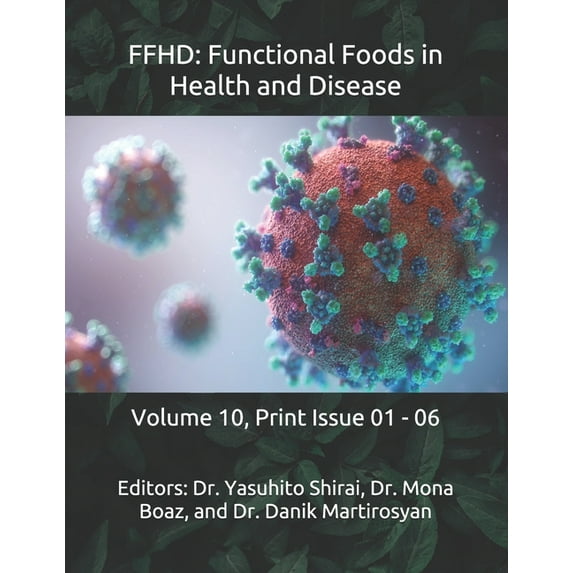 The Journal of Functional Foods in Health and Disease (Volume 10): Ffhd: Functional Foods in Health and Disease: Volume 10, Print Issue 01 - 06 (Paperback)