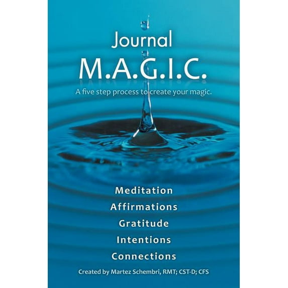 Journal M.A.G.I.C.: A Five Step Process to Create Your Magic., (Paperback)