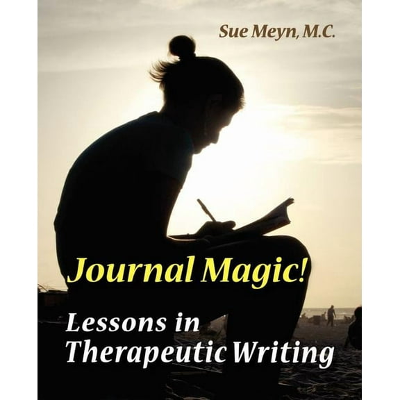 Journal Magic! Lessons in Therapeutic Writing, (Paperback)