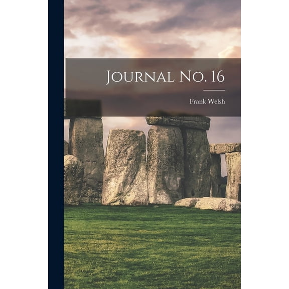 Journal No. 16 Paperback 1014478340 9781014478344 Frank Welsh