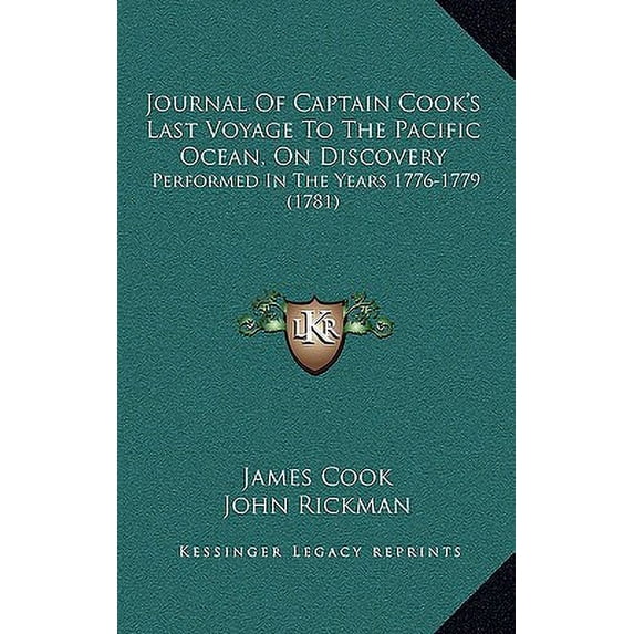 Journal Of Captain Cook's Last Voyage To The Pacific Ocean, On Discovery: Performed In The Years 1776-1779 (1781)