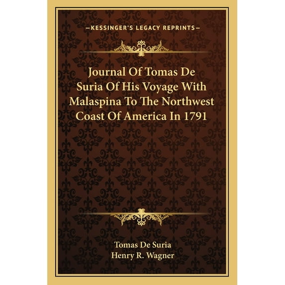Journal Of Tomas De Suria Of His Voyage With Malaspina To The Northwest Coast Of America In 1791 (Paperback)