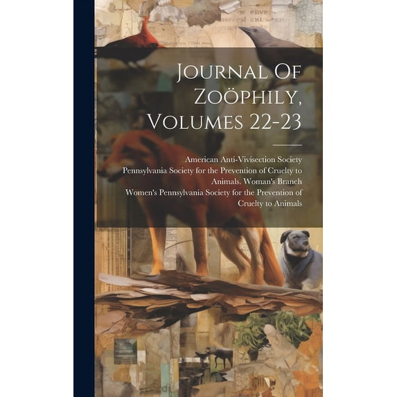 Journal Of Zoöphily, Volumes 22-23 (Hardcover)