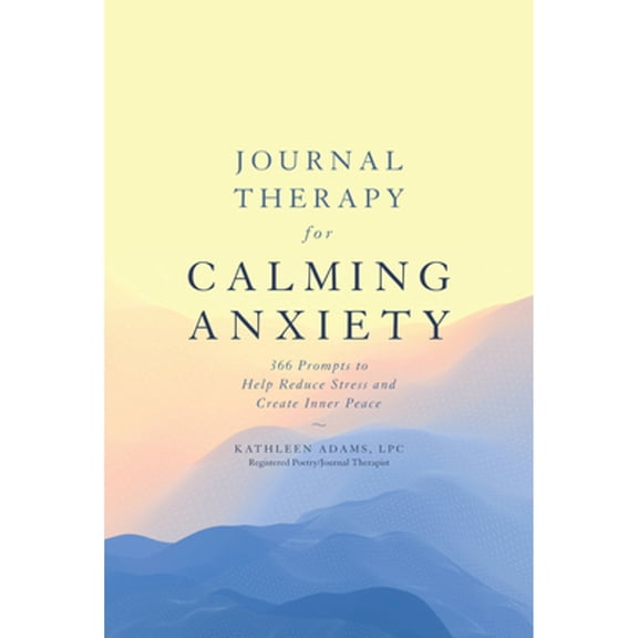 Pre-Owned Journal Therapy for Calming Anxiety: 366 Prompts to Calm Anxiety and Create Inner Peace (Journal Therapy): 1 Paperback