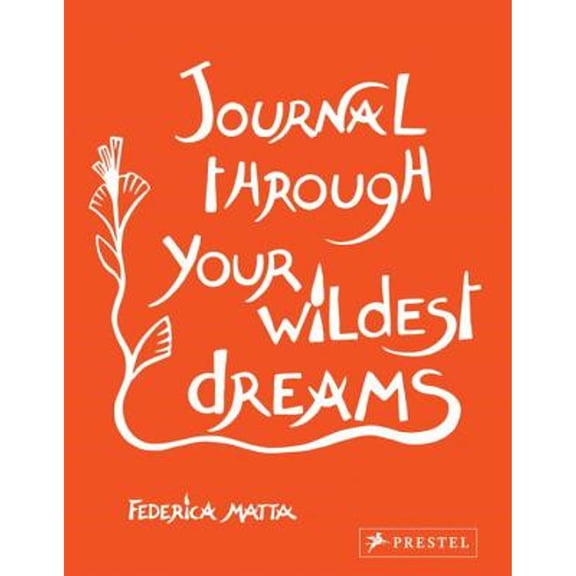 Pre-Owned Journal Through Your Wildest Dreams (Paperback 9783791383415) by Federica Matta
