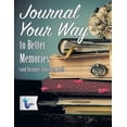 thumbnail image 1 of Journal Your Way to Better Memories (and Stronger Emotions, too!) (Paperback), 1 of 1