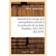 thumbnail image 1 of Journal d'Un Voyage Aux Mers Polaires Exécuté À La Recherche de Sir John Franklin, 1851-1852 : Précédé d'Une Notice Sur La Vie Et Les Travaux de l'Auteur (Paperback), 1 of 1
