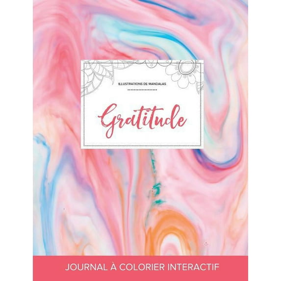 Journal de coloration adulte: Gratitude (Illustrations de mandalas, Chewing-gum) (Paperback)