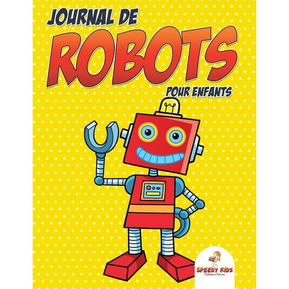 Journal de robots pour enfants (French Edition) (Paperback)