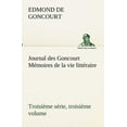 thumbnail image 1 of Journal des Goncourt (Troisième série, troisième volume) Mémoires de la vie littéraire (Paperback), 1 of 1