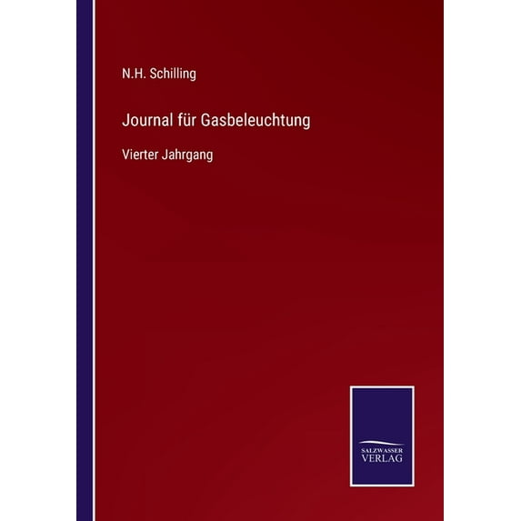 Journal für Gasbeleuchtung: Vierter Jahrgang, (Paperback)