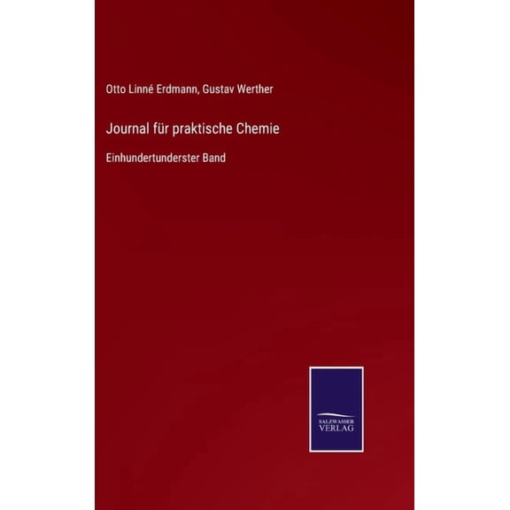 Journal fr praktische Chemie: Einhundertunderster Band (Hardcover)