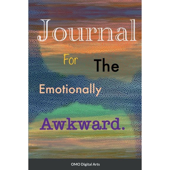 Journal for the Emotionally Awkward, (Paperback)