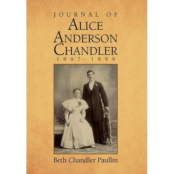 Journal of Alice Anderson Chandler 1897-1899 (Hardcover)