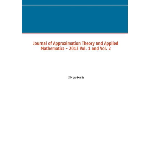 Journal of Approximation Theory and Applied Mathematics - 2013 Vol. 1 and Vol. 2, (Paperback)