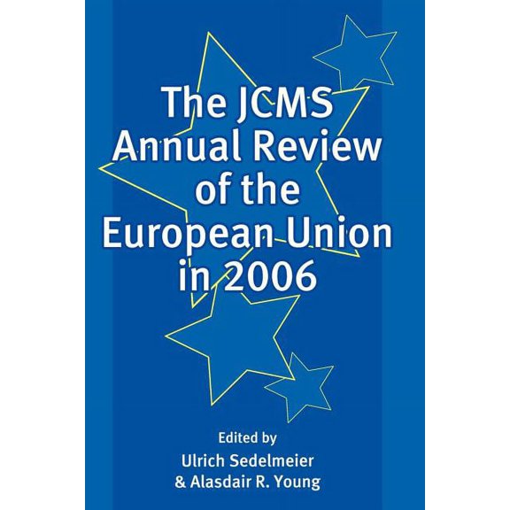 Journal of Common Market Studies: The Jcms Annual Review of the European Union in 2006 (Paperback)