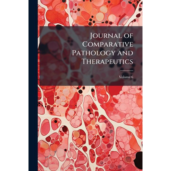 Journal of Comparative Pathology and Therapeutics, Volume 6