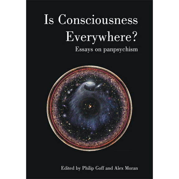 Journal of Consciousness Studies: Is Consciousness Everywhere?: Essays in Panpsychism (Paperback)