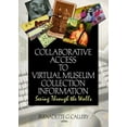 thumbnail image 1 of Journal of Internet Cataloging (Paperbac Collaborative Access to Virtual Museum Collection Information: Seeing Through the Walls, Book 07, (Paperback), 1 of 1