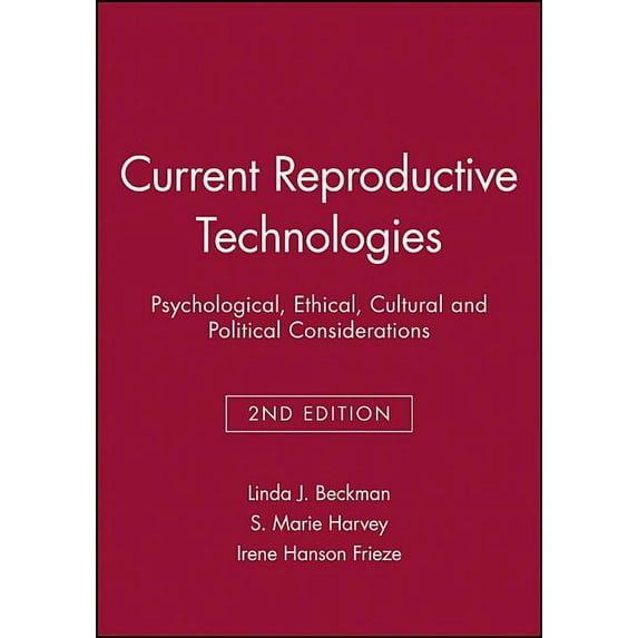 Journal of Social Issues Current Reproductive Technologies: Psychological, Ethical, Cultural and Political Considerations, (Paperback)