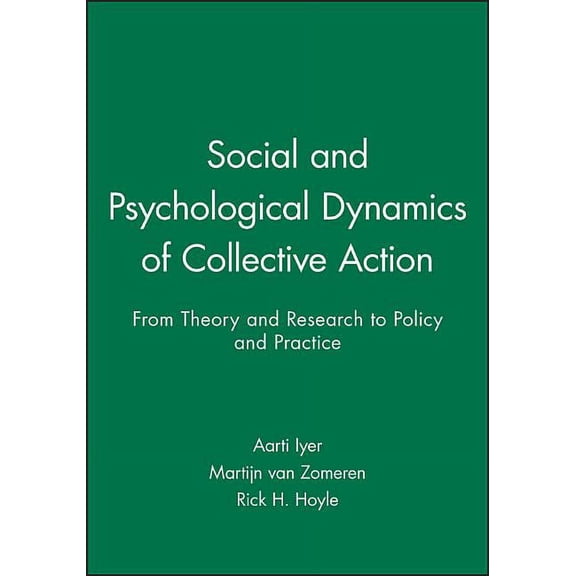 Journal of Social Issues: Social and Psychological Dynamics of Collective Action: From Theory and Research to Policy and Practice (Paperback)