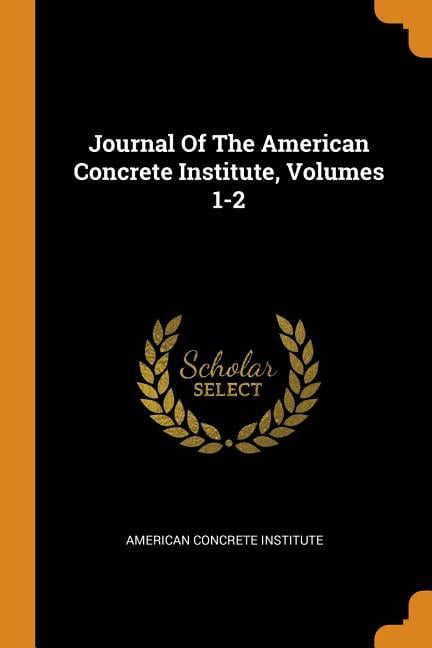 Journal of the American Concrete Institute, Volumes 1-2 (Paperback)