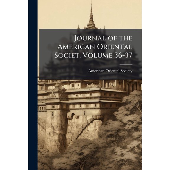 Journal of the American Oriental Societ, Volume 36-37 (Paperback)