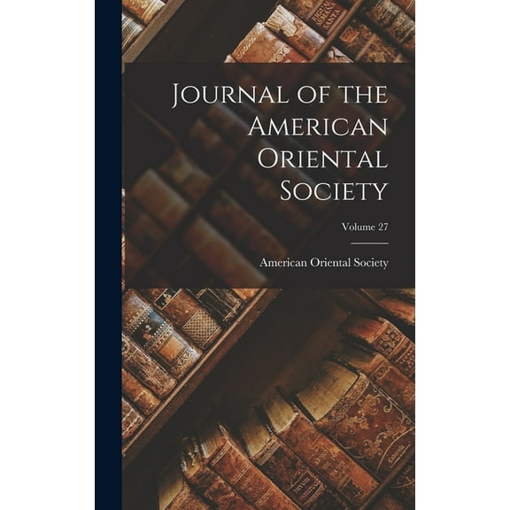 Journal of the American Oriental Society; Volume 27 (Hardcover)