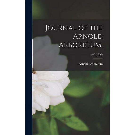 Journal of the Arnold Arboretum.; v.40 (1959) (Hardcover)
