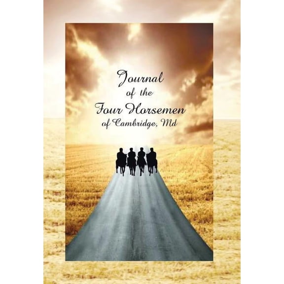 Journal of the Four Horsemen of Cambridge, MD (Hardcover)