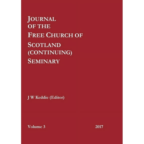Journal of the Free Church of Scotland (Continuing) Seminary - Volume 3 (2017), (Paperback)