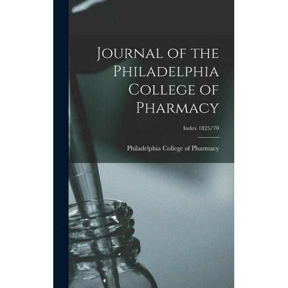 Journal of the Philadelphia College of Pharmacy; Index 1825/70 (Hardcover)