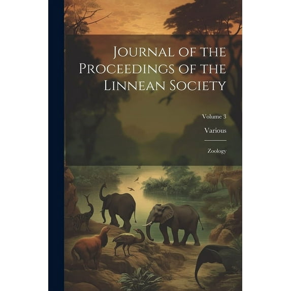 Journal of the Proceedings of the Linnean Society: Zoology; Volume 3 (Paperback)