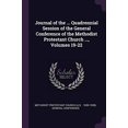 thumbnail image 1 of Journal of the . Quadrennial Session of the General Conference of the Methodist Protestant Church ., Volumes 19-22 Paperback 137753393X 9781377533933 Methodist Protestant Church U.S. : 1830, 1 of 1