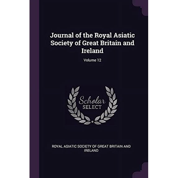 Journal of the Royal Asiatic Society of Great Britain and Ireland; Volume 12 (Paperback)