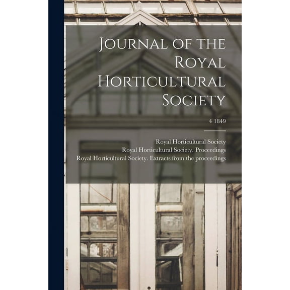 Journal of the Royal Horticultural Society; 4 1849 (Paperback)