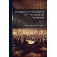 thumbnail image 1 of Journal of the Senate of the State of Vermont, Volume 1 (Paperback), 1 of 1