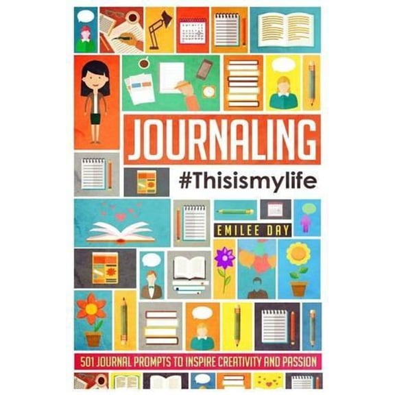 Pre-Owned Journaling: #This Is My Life: 501 Journal Prompts to Inspire Creativity and Passion
