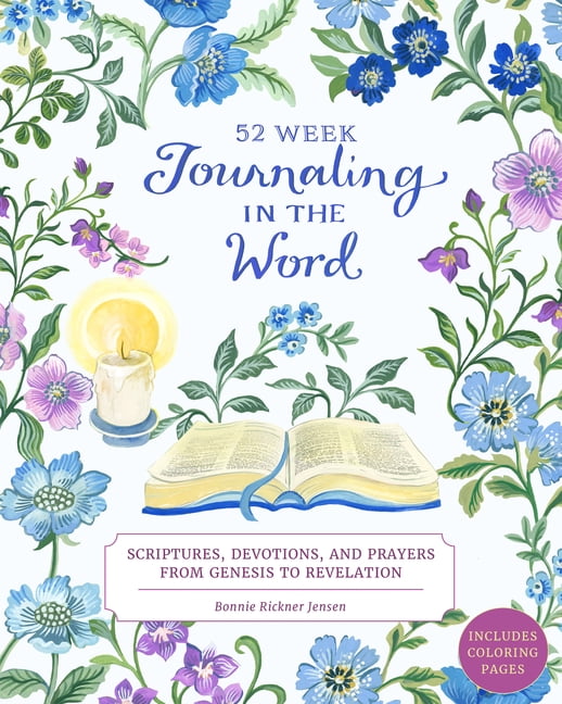 Journaling in the Word: 52 Week Scriptures, Devotions, and Prayers from Genesis to Revelation, (Paperback)